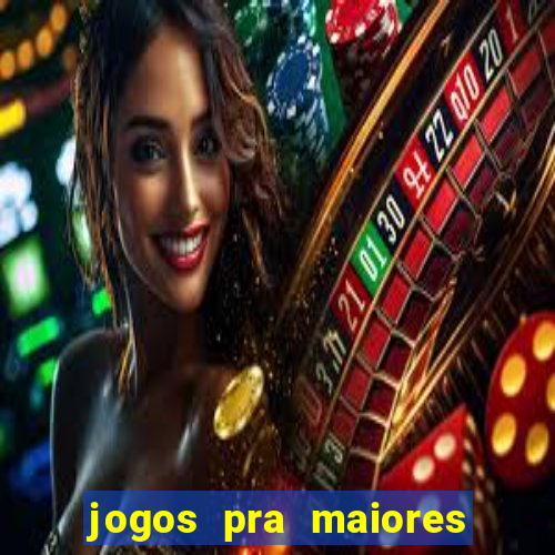 jogos pra maiores de 18